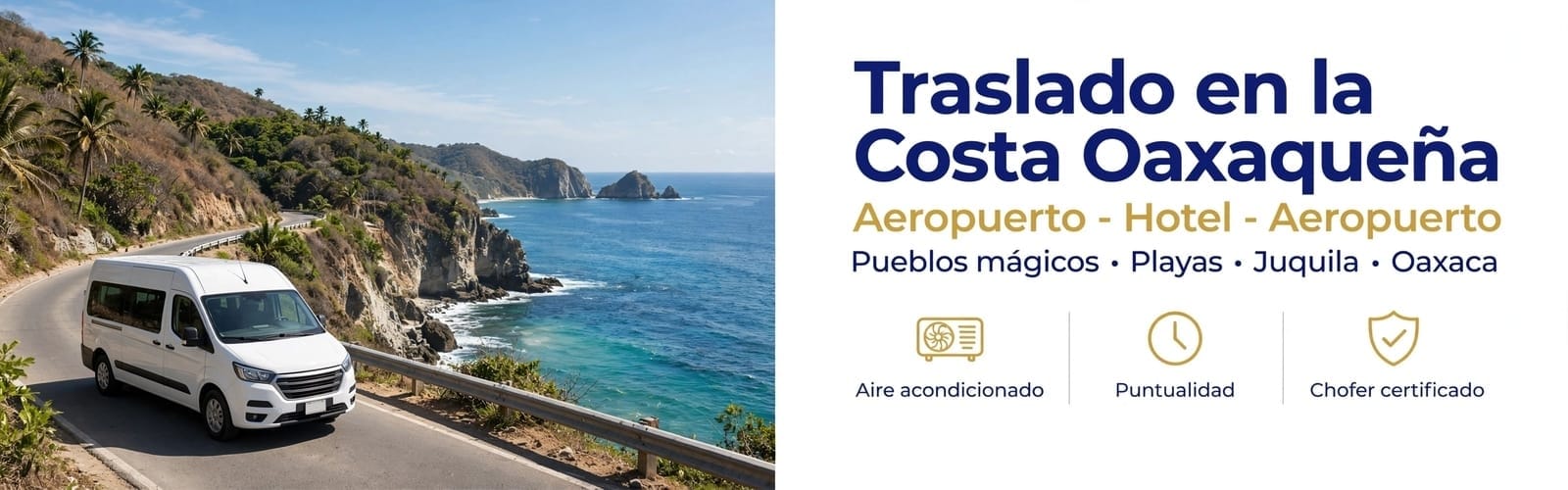 Traslado en la Costa Oaxaquena - Aeropuerto, Hotel, Aeropuerto. Pueblos magicos, playas, Juquila y Oaxaca. Aire acondicionado, puntualidad y chofer certificado.